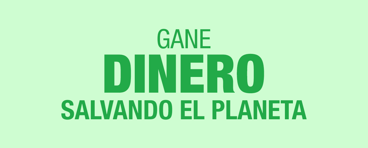 Gane dinero salvando el planeta