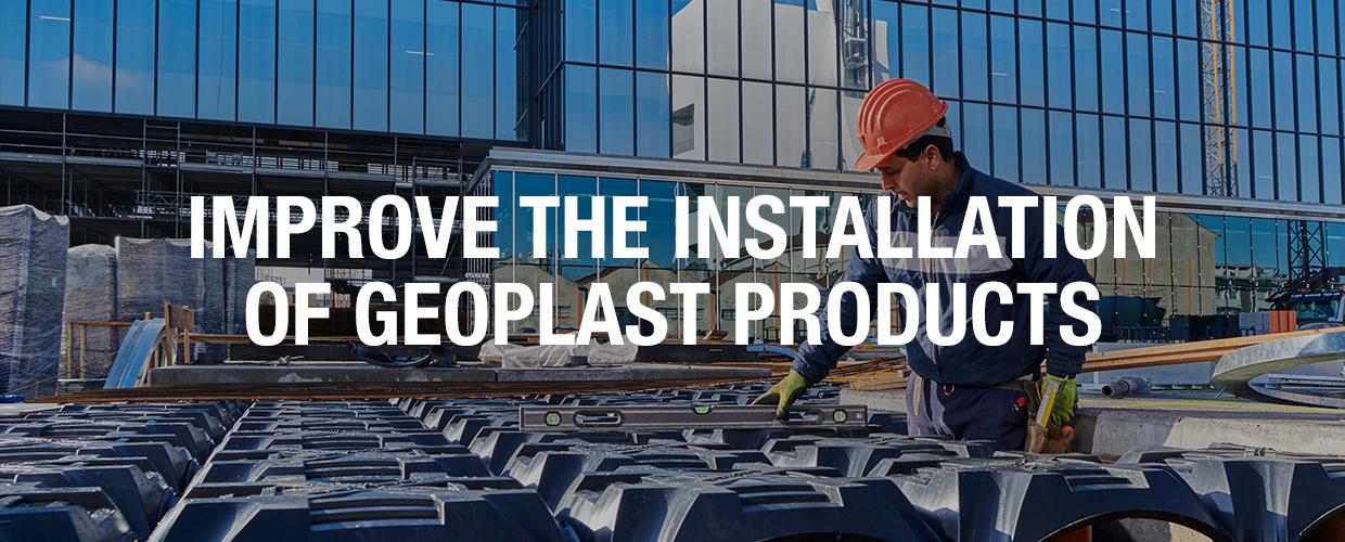 Improve the installation of Geoplast products