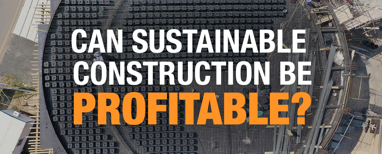 Can sustainable construction be profitable?