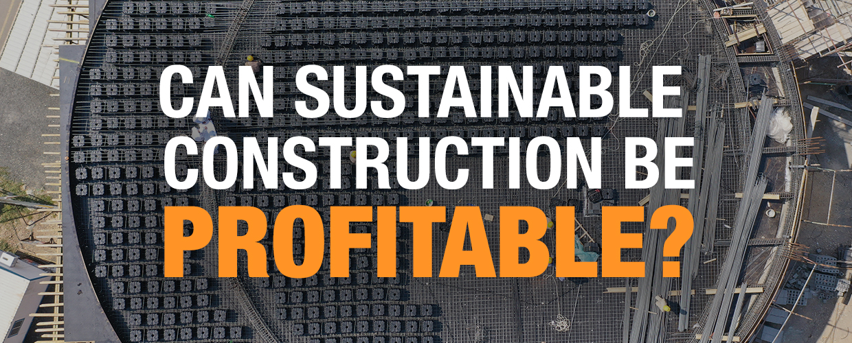 Can sustainable construction be profitable?