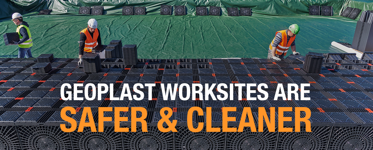 Geoplast worksites are safer and cleaner