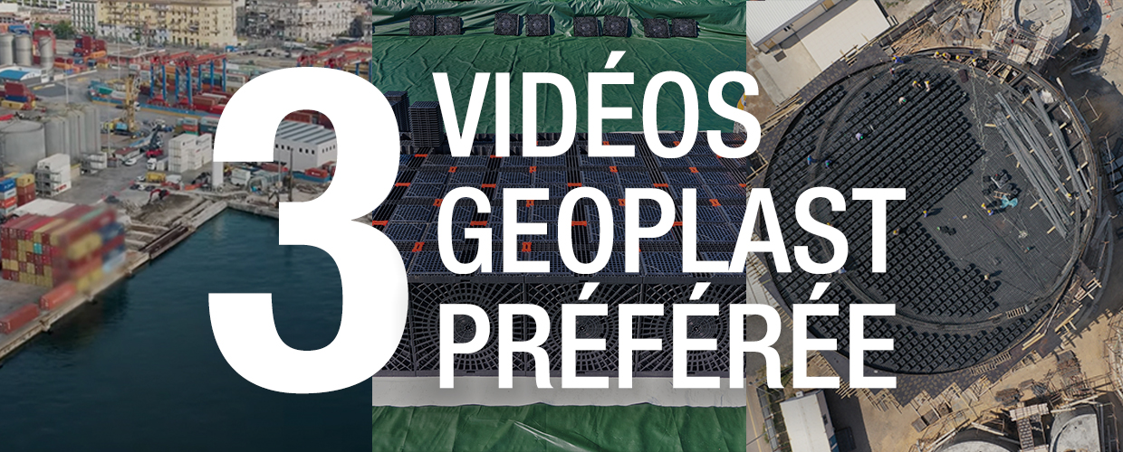 Nos 3 vidéos Geoplast préférées