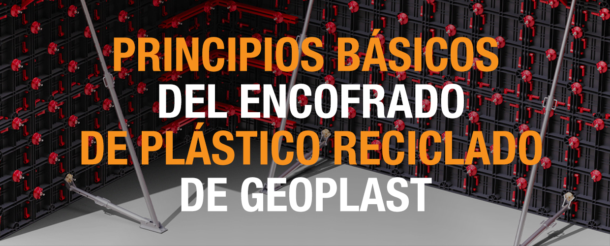 Principios básicos del encofrado de plástico reciclado de Geoplast