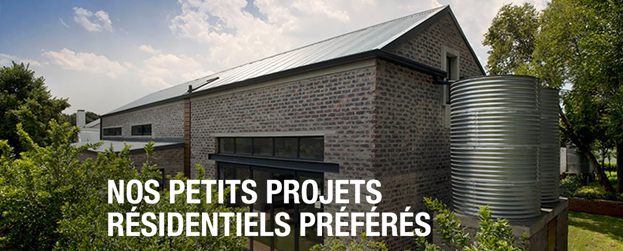 Nos petits projets résidentiels préférés
