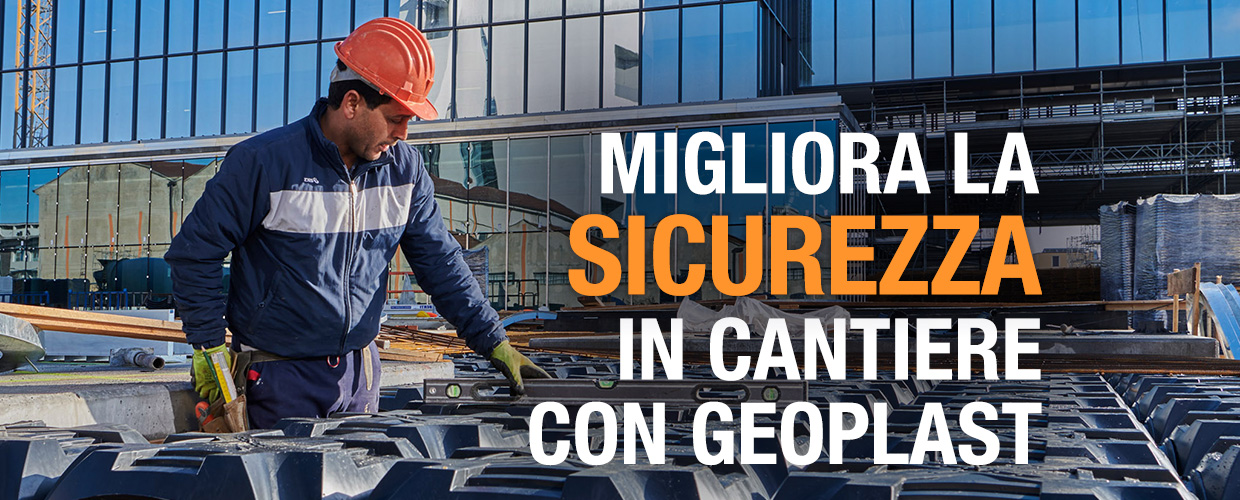 Migliora la sicurezza in cantiere con Geoplast