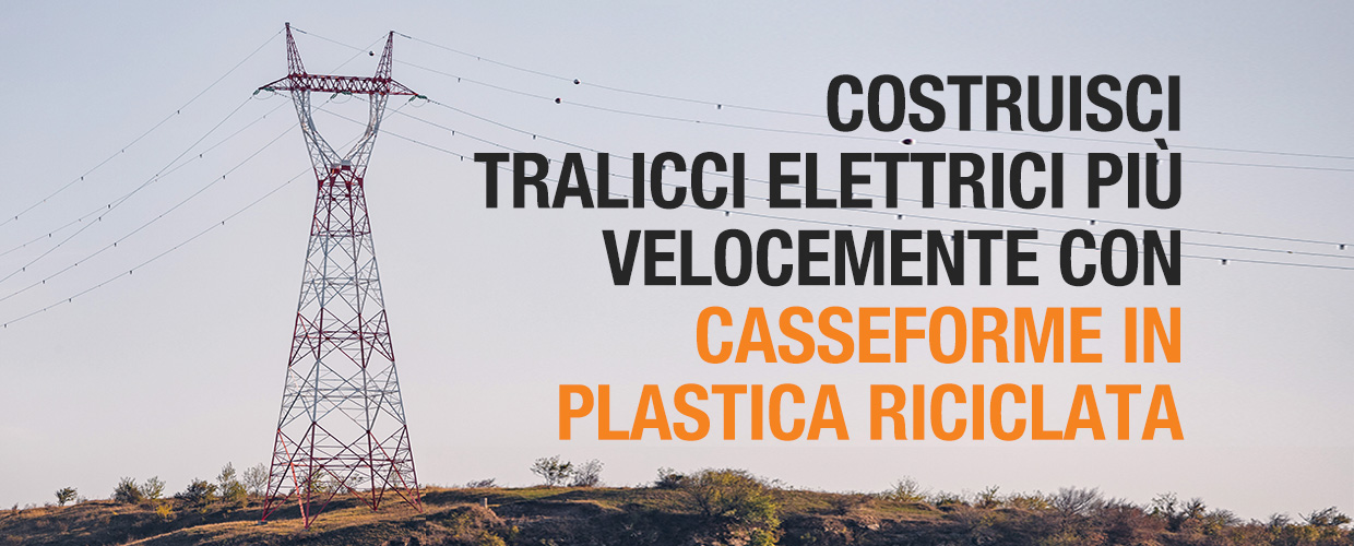 Costruisci tralicci elettrici più velocemente con casseforme in plastica riciclata