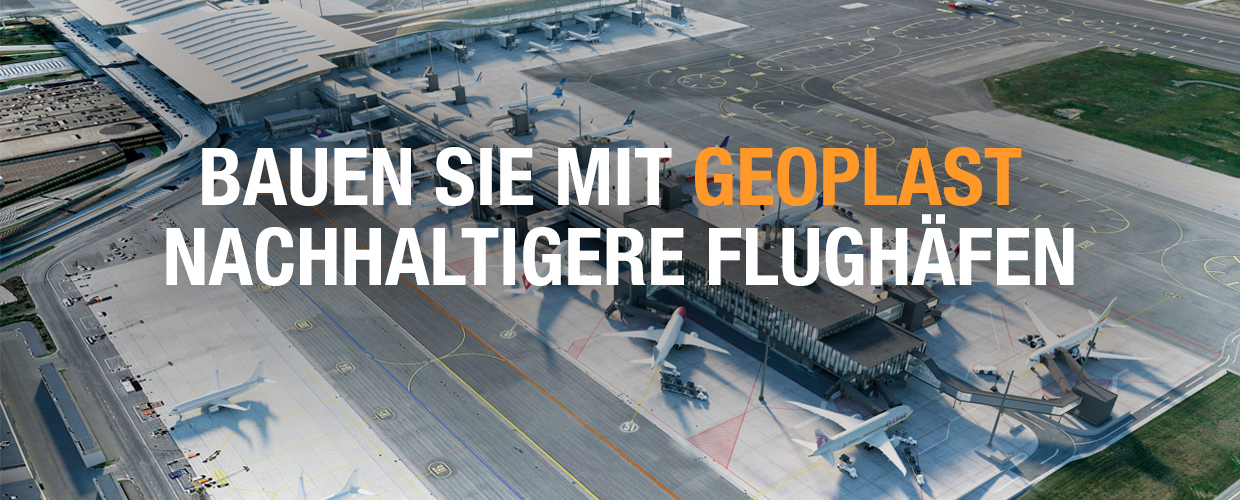 Bauen Sie mit Geoplast nachhaltigere Flughäfen