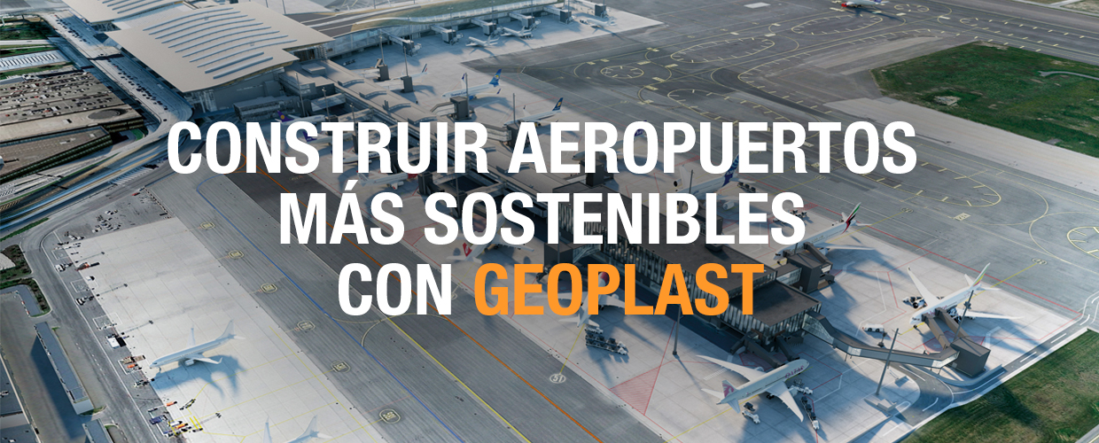 Construir aeropuertos más sostenibles con Geoplast