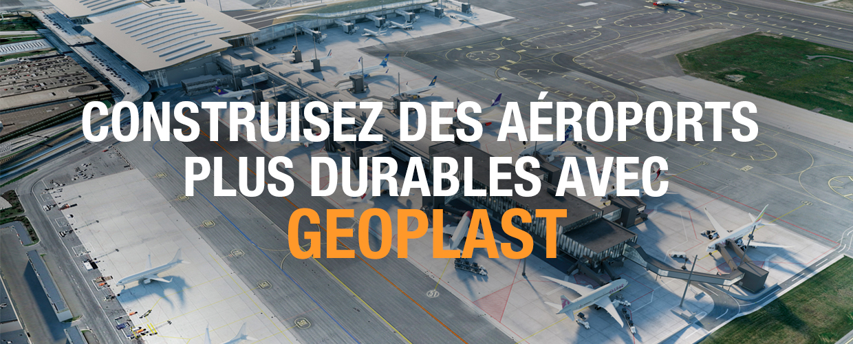 Construisez des aéroports plus durables avec Geoplast
