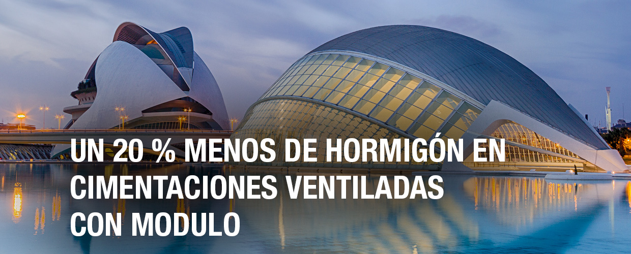 ES un 20 % menos de hormigón en cimentaciones ventiladas con Modulo