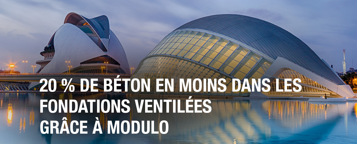 FR 20 % de béton en moins dans les fondations ventilées grâce à Modulo