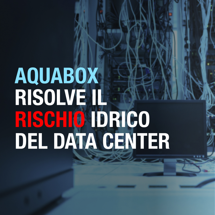 Aquabox risolve il rischio idrico del data center