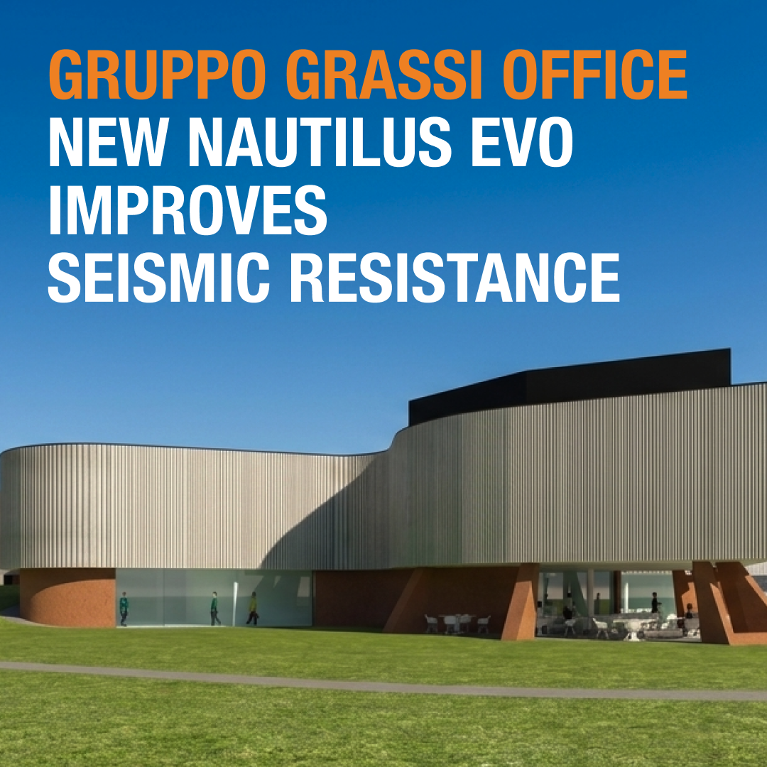 New Nautilus Evo improves seismic resistance at Gruppo Grassi office