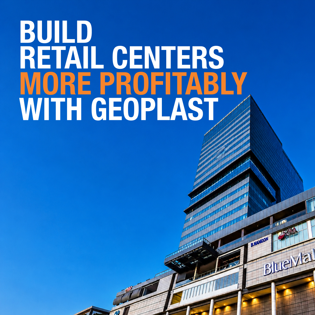 Build retail centers more profitably with Geoplast