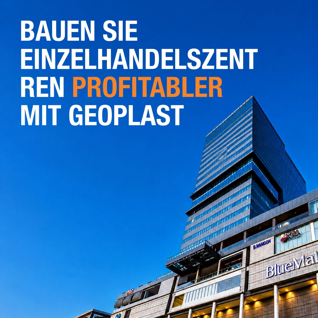 Bauen Sie Einzelhandelszentren profitabler mit Geoplast