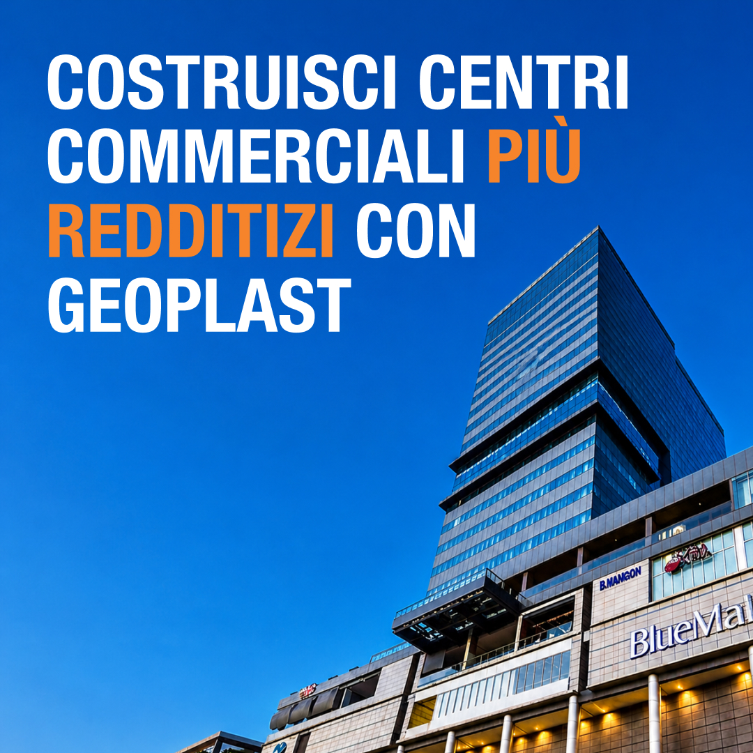 Costruisci centri commerciali più redditizi con Geoplast