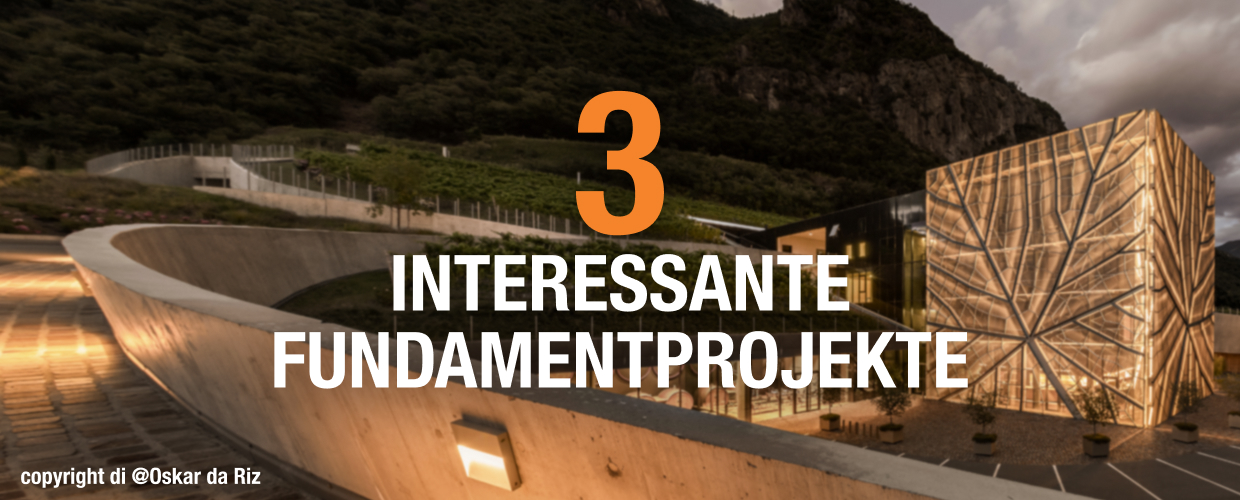 3 interessante Fundamentprojekte
