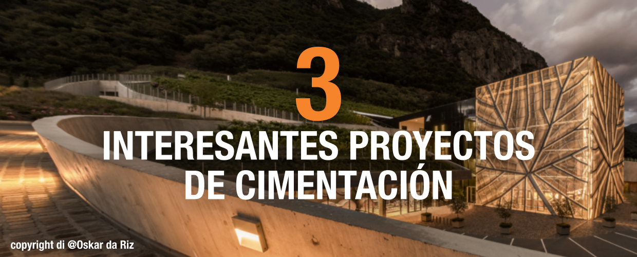 3 interesantes proyectos de cimentación