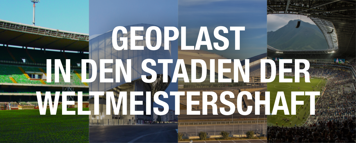 Geoplast in den Stadien der Weltmeisterschaft