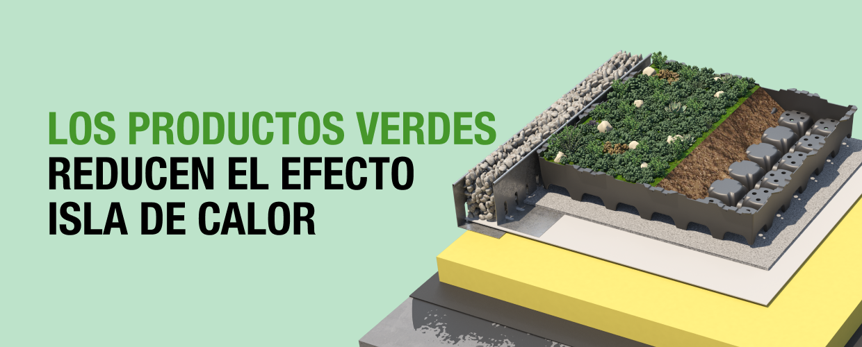Los productos verdes reducen el efecto isla de calor
