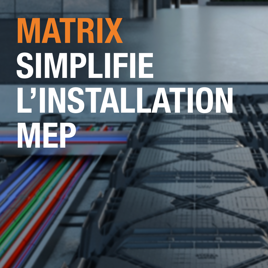 Matrix réduit la complexité de l’installation des systèmes MEP