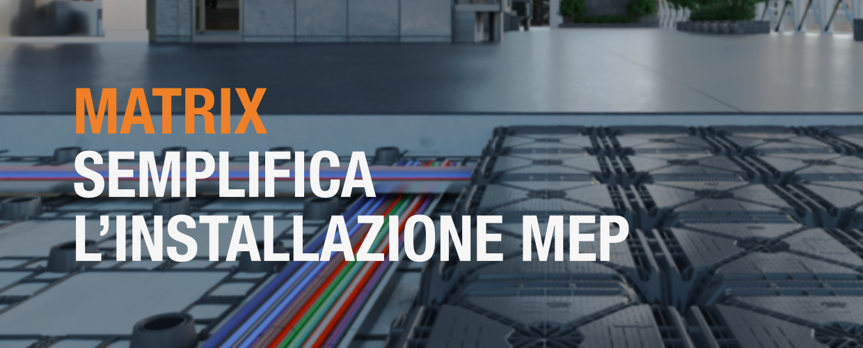 Matrix riduce la complessità dell’installazione degli impianti MEP